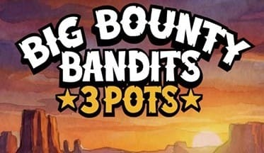 Big Bounty Bandits 3 Pots